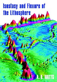 Isostasy and Flexure of the Lithosphere Isostasy and Flexure of the Lithosphere