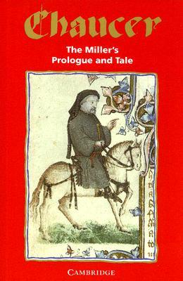 The Miller's Prologue and Tale The Miller's Prologue and Tale