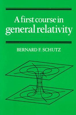 A First Course in General Relativity A First Course in General Relativity