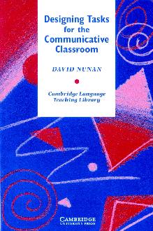 Designing Tasks for the Communicative Classroom Designing Tasks for the Communicative Classroom