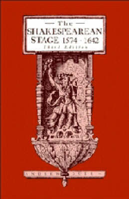 The Shakespearean Stage, 1574-1642 The Shakespearean Stage, 1574-1642