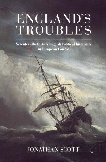 England's Troubles: Seventeenth-Century English Political Instability in European Context England's Troubles: Seventeenth-Century English Political Instability in European Context