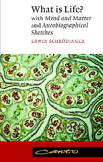 What Is Life?: With Mind and Matter and Autobiographical Sketches What Is Life?: With Mind and Matter and Autobiographical Sketches