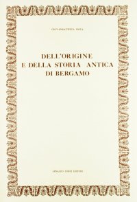 Origine e Storia Antica di Bergamo