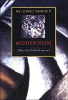 The Cambridge Companion to Modernism The Cambridge Companion to Modernism