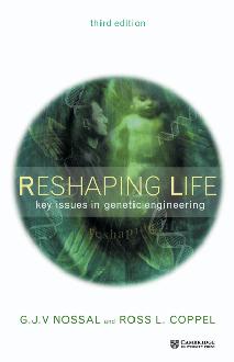 Reshaping Life: Key Issues in Genetic Engineering Reshaping Life: Key Issues in Genetic Engineering