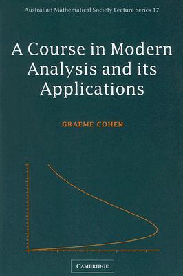 A Course in Modern Analysis and Its Applications A Course in Modern Analysis and Its Applications