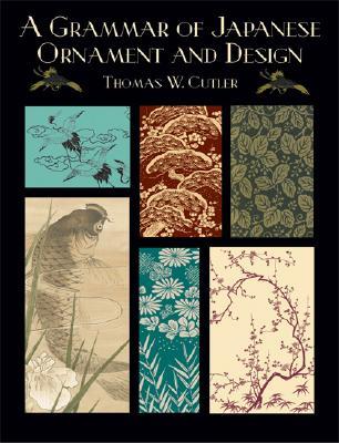 A Grammar of Japanese Ornament and Design A Grammar of Japanese Ornament and Design