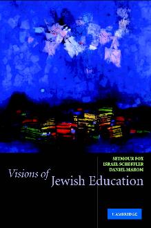 Visions of Jewish Education Visions of Jewish Education