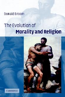 The Evolution of Morality and Religion The Evolution of Morality and Religion