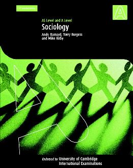 Sociology: AS Level and A Level Sociology: AS Level and A Level