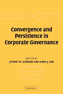 Convergence and Persistence in Corporate Governance Convergence and Persistence in Corporate Governance