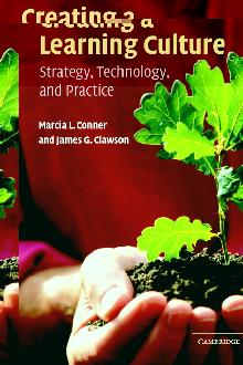 Creating a Learning Culture: Strategy, Technology, and Practice Creating a Learning Culture: Strategy, Technology, and Practice