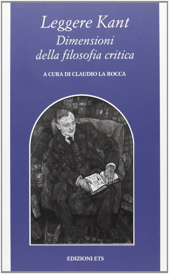 Leggere Kant. Dimensioni della filosofia critica Leggere Kant. Dimensioni della filosofia critica