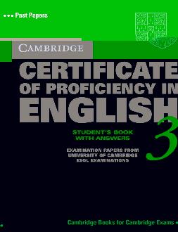 Cambridge Certificate of Proficiency in English 3 Student's Book with Answers Cambridge Certificate of Proficiency in English 3 Student's Book with Answers