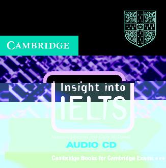 Insight Into IELTS Insight Into IELTS