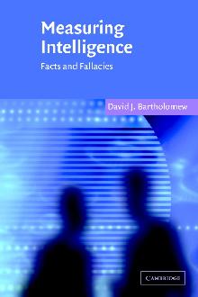 Measuring Intelligence: Facts and Fallacies Measuring Intelligence: Facts and Fallacies