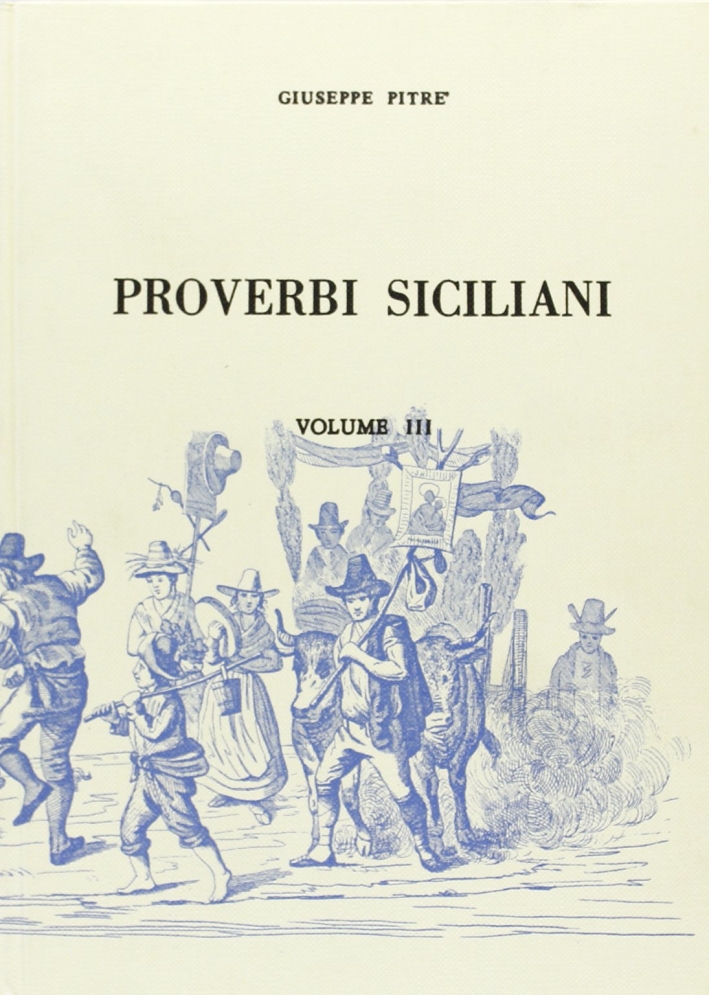 Proverbi siciliani (rist. anast.). Vol. 3