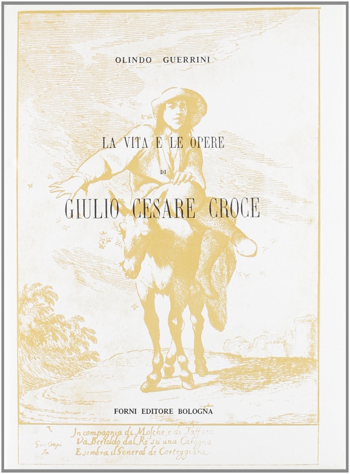Guerrini Olindo: La vita e le opere di Giulio Cesare Croce (Bologna, 1879) Guerrini Olindo: La vita e le opere di Giulio Cesare Croce (Bologna, 1879)