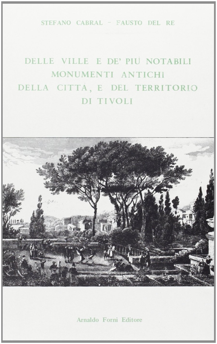 Ville e monumenti antichi di Tivoli (rist. anast. 1779)