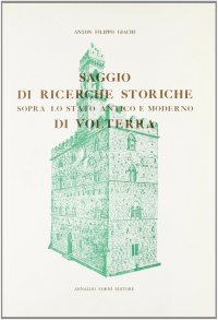 Saggio di Ricerche Storiche Sopra Volterra
