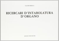 Ricercari d'intabolatura d'organo (rist. anast. 1605)