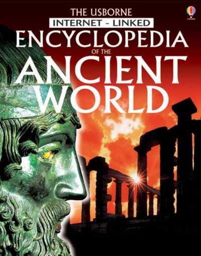 The Usborne Internet-linked Encyclopedia of the Ancient World The Usborne Internet-linked Encyclopedia of the Ancient World