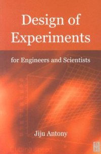 Design of Experiments for Engineers and Scientists