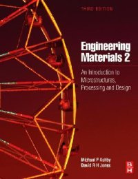 Engineering Materials 2: An Introduction to Microstructures, Processing and Design
