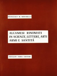Mirabella Francesco M: Alcamesi rinomati in scienze, lettere, arti (Alcamo, 1876)