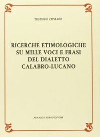 Voci e frasi del dialetto calabro-lucano (rist. anast. 1885)
