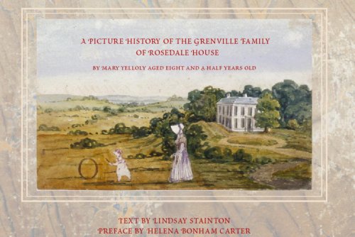 A Picture History of the Grenville Family of Rosedale House. An Album by Mary Yelloly aged Eight and a Half Years Old A Picture History of the Grenville Family of Rosedale House. An Album by Mary Yelloly aged Eight and a Half Years Old