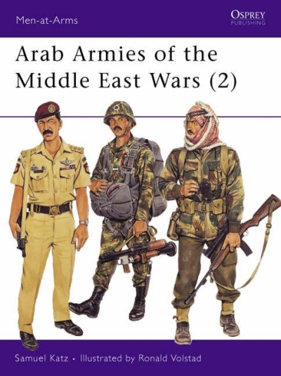 Arab Armies of the Middle East Wars (Bk. 2) Arab Armies of the Middle East Wars (Bk. 2)