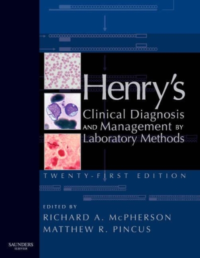 Henry's Clinical Diagnosis and Management by Laboratory Methods Henry's Clinical Diagnosis and Management by Laboratory Methods