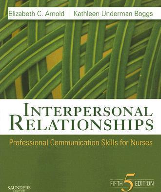 Interpersonal Relationships: Professional Communication Skills for Nurses Interpersonal Relationships: Professional Communication Skills for Nurses