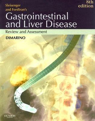 Sleisenger and Fordtran's Gastrointestinal and Liver Disease Review and Sleisenger and Fordtran's Gastrointestinal and Liver Disease Review and