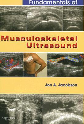 Fundamentals of Musculoskeletal Ultrasound Fundamentals of Musculoskeletal Ultrasound