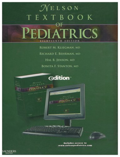 Nelson Textbook of Pediatrics E-Dition: Text with Continually Updated Online Reference Nelson Textbook of Pediatrics E-Dition: Text with Continually Updated Online Reference