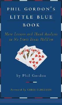 Phil Gordon's Little Blue Book Phil Gordon's Little Blue Book