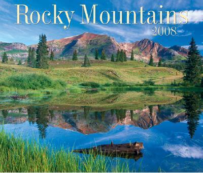 Rocky Mountains 2008 Calendar Rocky Mountains 2008 Calendar
