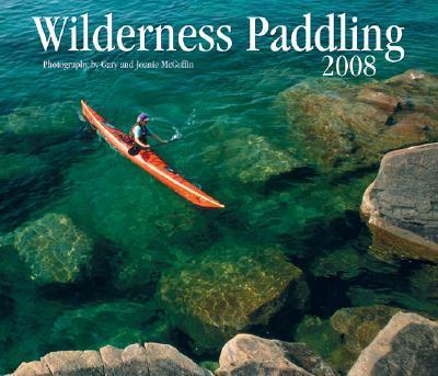 Wilderness Paddling 2008 Calendar. Wilderness Paddling 2008 Calendar.