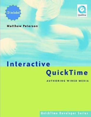 Interactive Quicktime: Authoring Wired Media Interactive Quicktime: Authoring Wired Media