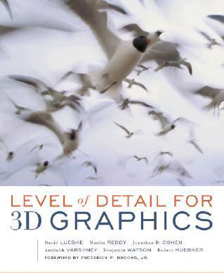 Level of Detail for 3D Graphics Level of Detail for 3D Graphics