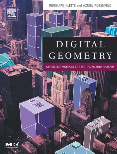 Digital Geometry: Geometric Methods for Digital Picture Analysis Digital Geometry: Geometric Methods for Digital Picture Analysis