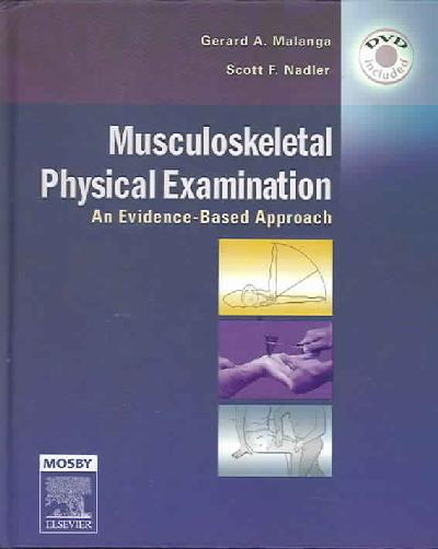 Musculoskeletal Physical Examination: An Evidence-Based Approach, Text with DVD Musculoskeletal Physical Examination: An Evidence-Based Approach, Text with DVD