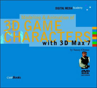 Game Character Modeling and Animation with 3ds Max 7 Game Character Modeling and Animation with 3ds Max 7