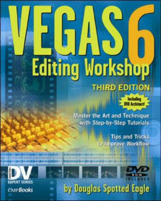 Vegas 6 Editing Workshop with DVD Vegas 6 Editing Workshop with DVD