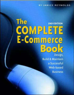 The Complete E-Commerce Book: Design, Build and Maintain a Successful Web-Based Business The Complete E-Commerce Book: Design, Build and Maintain a Successful Web-Based Business