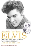 Me and a Guy Named Elvis: My Lifelong Friendship with Elvis Presley Me and a Guy Named Elvis: My Lifelong Friendship with Elvis Presley