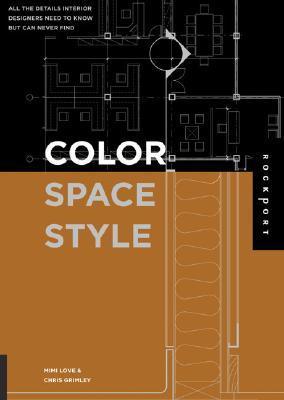Color, Space, and Style: All the Details Interior Designers Need to Know But Can Never Find Color, Space, and Style: All the Details Interior Designers Need to Know But Can Never Find
